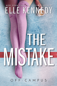 Second Chance Romance; The Mistake by Elle Kennedy 