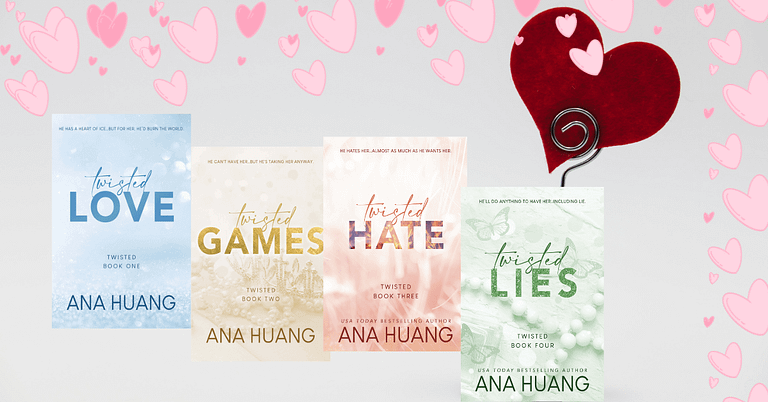 Twisted Series by Ana Huang Guide: Twisted Love, Twisted Hate, Twisted Games, Twisted Lies