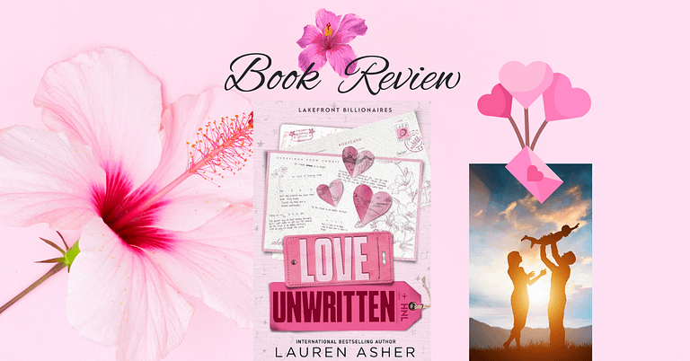 Love Unwritten by Lauren Asher Review