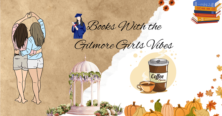 Books With the Gilmore Girls Vibes: 5 Best Reads